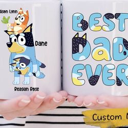personalized bluey best dad ever mug, bluey dad mug, bluey family mug, father's day gifts for dad, bluey bandit heeler