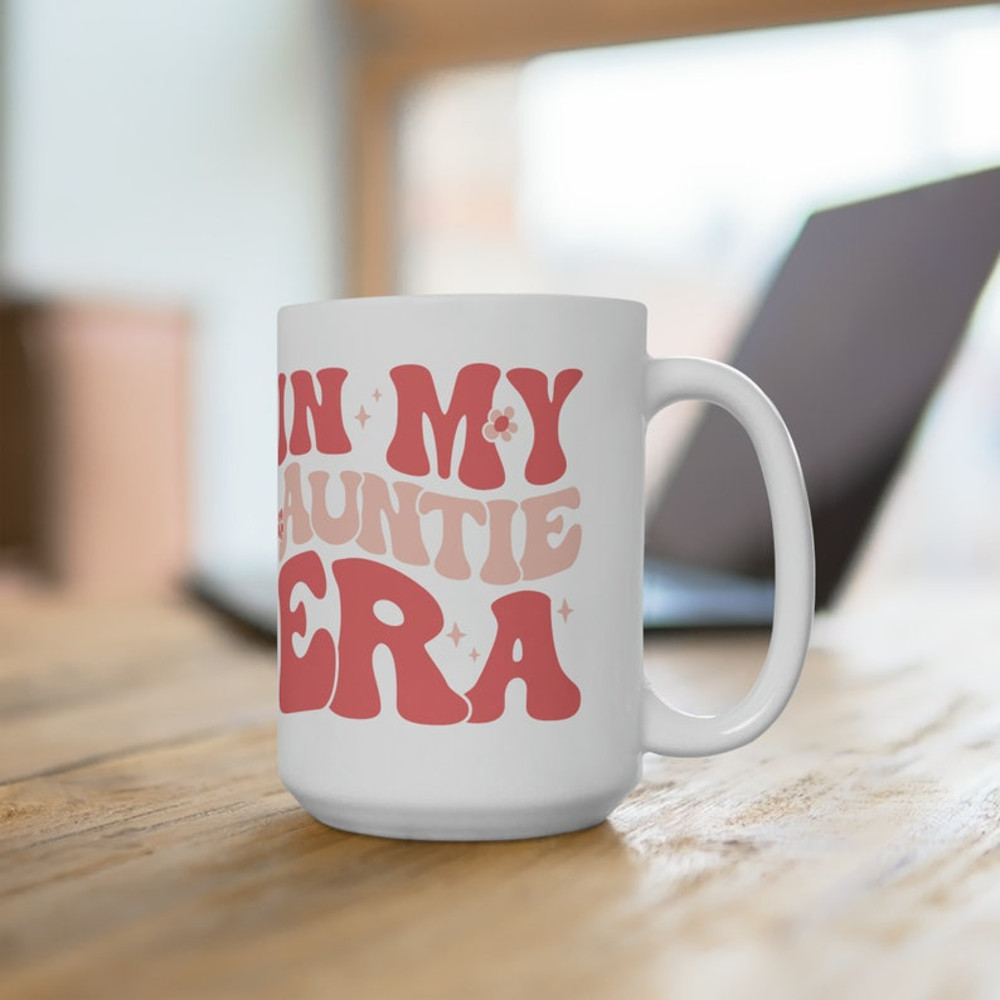 In My Auntie Era Ceramic Mug 15oz, Aunt Mug, Mug Gift for Your Aunt, Cool Aunt Mug, Cool Aunts Club, Aunt Coffee Mug, Promoted to Aunt2.jpg