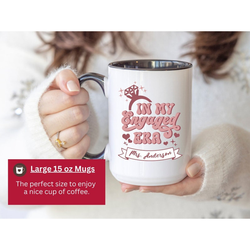 In My Engaged Era Mug, Engaged Gift Mug, Personalized In My Engaged Era Mug, Engaged Era Mug, Engagement Gift for Bride Mug4.jpg