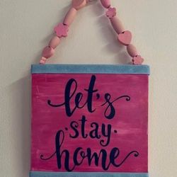 Let’s Stay Home wall hanging