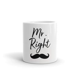 Mr. Right Coffee Mug