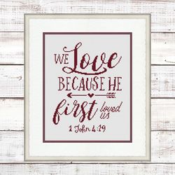 1 John 4:19 Bible verse cross stitch pattern "We love because He first love us" Religious cross stitch pattern Christian