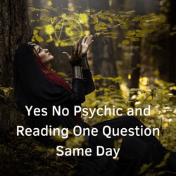 Yes No Psychic and Reading One Question Same Day