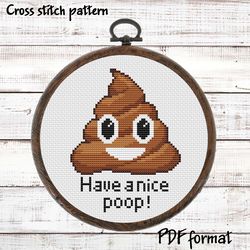 Poop Cross Stitch Pattern, Modern Xstitch, Have A Nice Poop Emoji Cross Stitch, Poop Signs For Bathroom Humor Decor