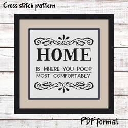 Subversive Cross Stitch Pattern funny Home is where you poop most comfortably, Poop Cross Stitch pattern modern Xstitch