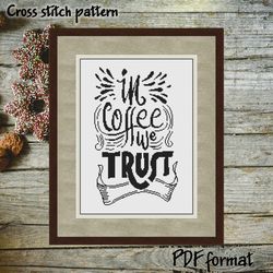 In Coffee we trust. Coffee Cross Stitch Pattern Modern, Cross Stitch Coffee Xstitch