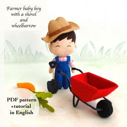 Felt farmer baby boy with shovel and wheelbarrow hand sewing PDF tutorial with patterns. Felt farm toys