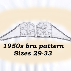 1950s bra pattern, Bullet bra pattern plus size, Sizes 29-33, Pin up girl bra pattern, Retro cone bra pattern