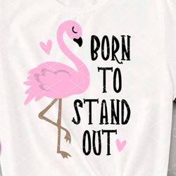 Born to Stand Out Pink flamingo Quote
