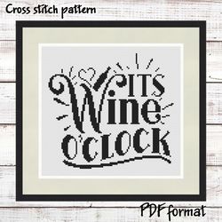 it's wine o'clock, wine cross stitch pattern modern, wine decor easy cross stitch pattern pdf