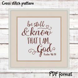 Psalm 46:10 Bible verse cross stitch pattern "Be still and know that I am God" Religious cross stitch pattern Christian