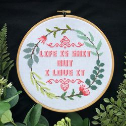 Life Is Shit But I Love It Cross Stitch Pattern PDF Rude Quote in Floral Wreath Funny Adult Sarcastic Text Digital Chart