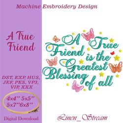 A True Friend Machine embroidery design in eight formats and four sizes