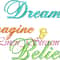 Dream, Imagine, & Believe 1.jpg