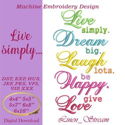 Live simply Dream big Laugh lost be Happy give Love Machine embroidery design in eight formats and five sizes