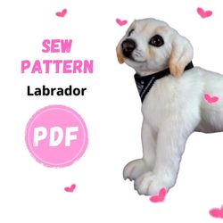 SEW PATTERN Dog- Labrador - Collectible toy - Posing toy - Toy Labrador - Stuffed Animal Figurine-PDF Pattern