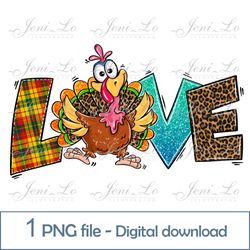 Turkey Love 1 PNG file Happy thanksgiving day Sublimation funny turkey clipart Leopard print glitter Digital download