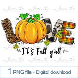Love pumpkin 1 PNG file Happy fall Sublimation Happy thanksgiving day clipart It's Fall y'all cow print Digital download