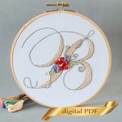 Floral alphabet letter B pdf hand embroidery beginner Flower monogram ribbon embroidery