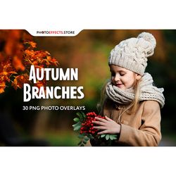 30 Autumn Branch Photo Overlays
