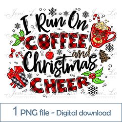 I Run on Coffee and Christmas cheer 1 PNG file Merry Cristmas clipart Buffalo Plaid print Sublimation design download