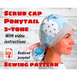 Scrub Cap Style 4-3 With Small Ponytail Pattern With Video, Printable Scrub Hat Bouffant, Surgical Hat Pattern Medical