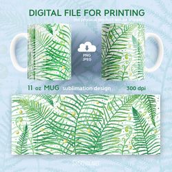 fern 11oz mug sublimation designs, floral mug template, png jpeg digital download