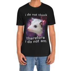 i do not think therefore i do not am confused possum space t shirt, funny opossum unisex tee