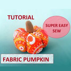 Halloween decor, Pumpkin tutorial, Tutorial for beginnrs, Halloween pattern, Fabric pumpkin DIY,  Super easy sew
