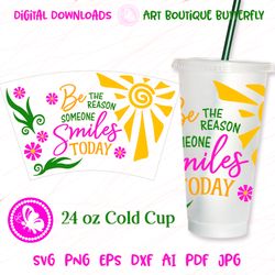 Be The Reason Someone Smiles Today 24 OZ cold cup decor Tumbler Wrap Digital downloads