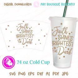 Faith Shines Brightest in the Dark 24OZ cold cup wrap Tumbler Coffee mug Bible verse