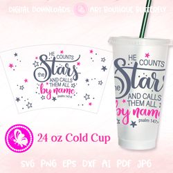 He counts the stars and calls them all by name Psalm 147:4 24 oz cold cup wrap Tumbler Religious quotes Christian