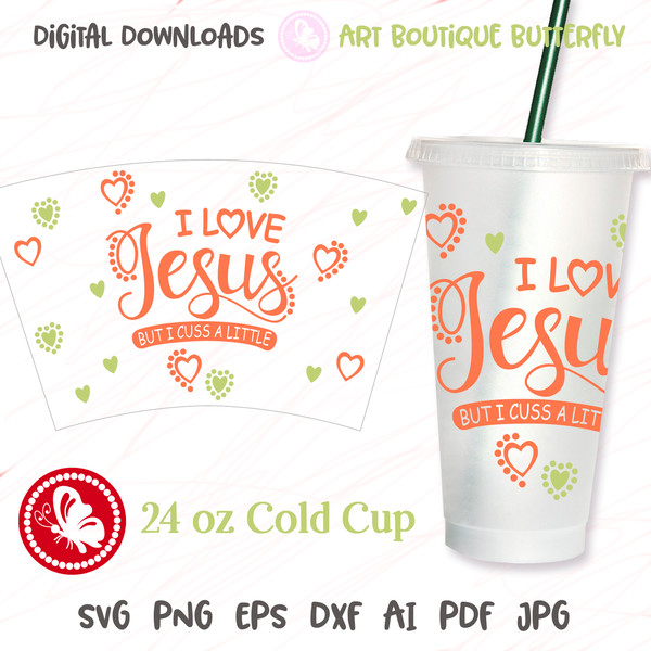 I love Jesus but I cuss a little 24OZ cold cup art.jpg