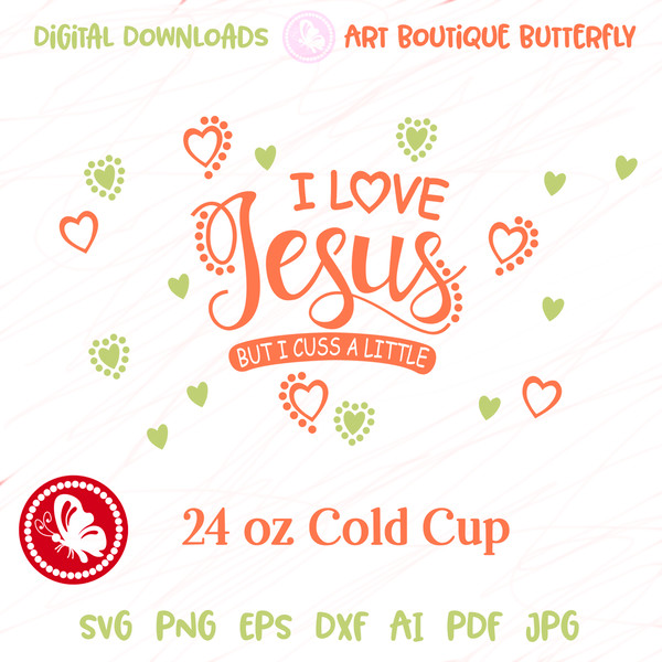 I love Jesus but I cuss a little 24OZ cold cup print.jpg