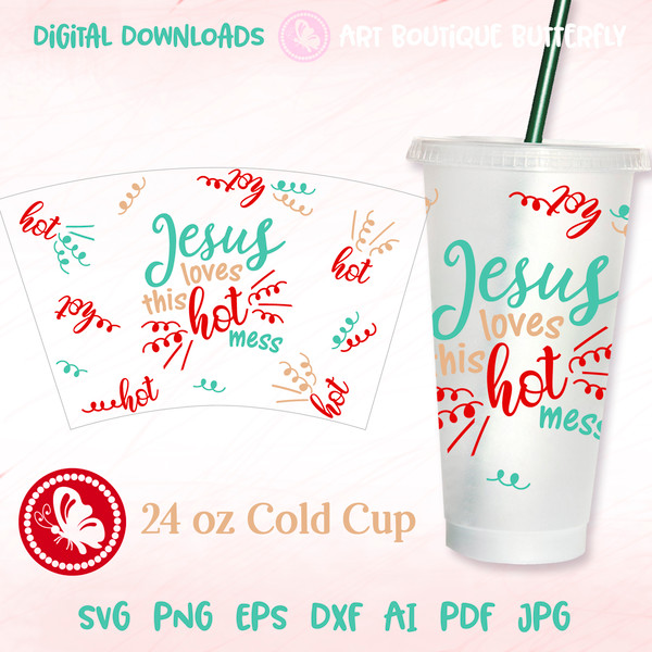 Jesus Loves This Hot Mess 24OZ cold cup art.jpg