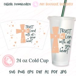 Trust the Lord with all your heart 24OZ cold cup wrap Tumbler Mug design