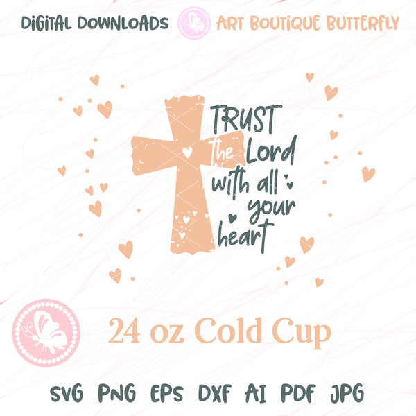 Trust the Lord with all your heart 24OZ cold cup wrap art.jpg