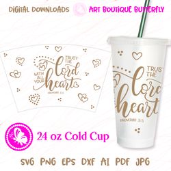 Trust the Lord with all your heart 24OZ cold cup wrap Coffee cup design