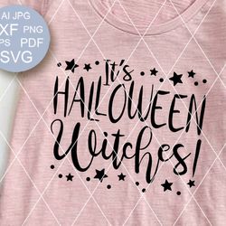 It's Halloween witches shirt design Holiday decorations Digital downloads files