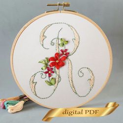 Floral alphabet letter R pdf hand embroidery beginner Flower monogram ribbon embroidery