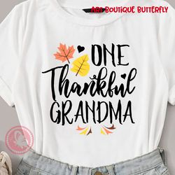 ONE thankful Grandma sign Thanksgiving decor Mommy shirt design Birthday gifts idea Digital downloads files