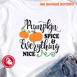 Pumpkin spice and everything nice Thanksgiving decor Digital downloads files