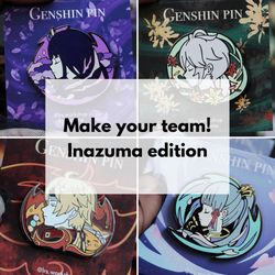 CHOOSE YOUR TEAM - Inazuma edition Hard enamel pins Genshin impact