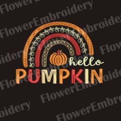 Hello pumpkin machine embroidery design Rainbow embroidery design Welcome fall design Autumn machine embroidery designs