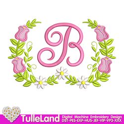 Frame with flowers and with the letter B Monogram Machine Embroidery Design