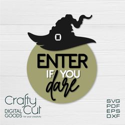 enter if you dare svg, halloween door decor, halloween svg