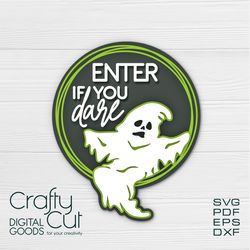 Enter if you Dare SVG, Halloween door decor, Halloween SVG