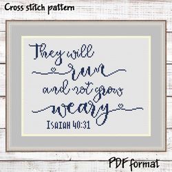 They will run and not grow weary, Isaiah 40:31, Bible verse cross stitch pattern, Religious cross stitch pattern PDF