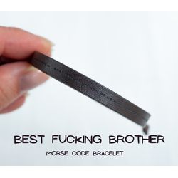 BEST FUCKING BROTHER morse code leather bracelet, brother gift from sister, birthday gifts for brother, Christmas gift