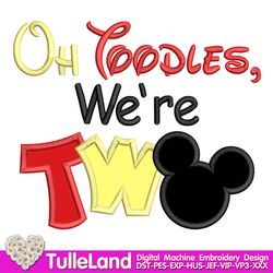 Oh Toodles I'm TWO Mouse Birthday oh TWOdles 2nd Birthday Second Oh Toodles We're applique Design for Machine Embroidery